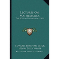 Lectures On Mathematics: The Boston Colloquium (1905) - Paperback