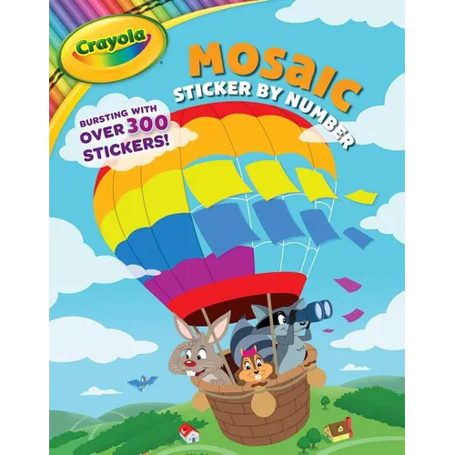 Crayola: Mosaic Sticker by Number (a Crayola Sticker Activity Book for Kids) - Paperback
