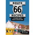 Route 66 Recipes: A Culinary Cruise Along the Mother Road - Hardcover