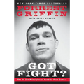 Got Fight?: The 50 Zen Principles of Hand-To-Face Combat - Paperback