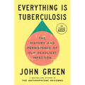 Everything Is Tuberculosis: The History and Persistence of Our Deadliest Infection - Paperback