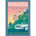 Golden Dreams: California in an Age of Abundance, 1950-1963 - Paperback