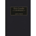 Elvis Costello: A Bio-Bibliography - Hardcover