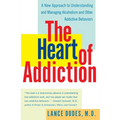 The Heart of Addiction: A New Approach to Understanding and Managing Alcoholism and Other Addictive Behaviors - Paperback