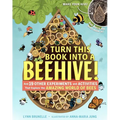 Turn This Book Into a Beehive!: And 19 Other Experiments and Activities That Explore the Amazing World of Bees - Paperback