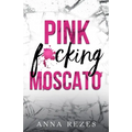Pink f*cking Moscato - Paperback