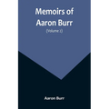 Memoirs of Aaron Burr (Volume 2) - Paperback
