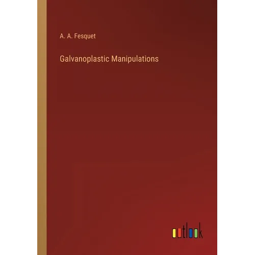 Galvanoplastic Manipulations - Paperback