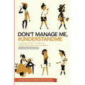 Don't manage me, #understandme - Paperback