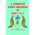 A Complete Study Material of Reiki 1 & 2: The Most Simple, Complete and Scientific Study Material That Every Reiki Healer Must Refer and Use as a Supp - Paperback