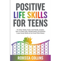 Positive Life Skills For Teens - Paperback