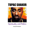 Tupac Shakur: Politics and Spirituality - Paperback