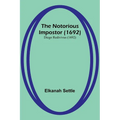 The Notorious Impostor (1692); Diego Redivivus (1692) - Paperback