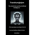 TranshumAnIsm: The Antichrist and the Artificial Intelligence (The Apocalypse according to the A.I) - Paperback