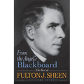 From the Angel's Blackboard: The Best of Fulton J. Sheen - Paperback