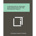 A Biographical History And Genealogy Of The Woodling Family - Paperback