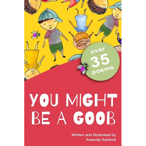 You Might Be a Goob: A Collection of Short Poems - Hardcover