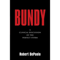 Bundy: A Clinical Discussion of The Perfect Storm - Paperback