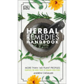 Herbal Remedies Handbook: More Than 140 Plant Profiles; Remedies for Over 50 Common Conditions - Paperback