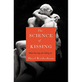 The Science of Kissing: What Our Lips Are Telling Us - Hardcover