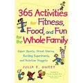 365 Activities for Fitness, Food, and Fun for the Whole Family - Paperback