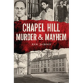Chapel Hill Murder & Mayhem - Paperback