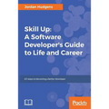 Skill Up: A Software Developer's Guide to Life and Career - Paperback