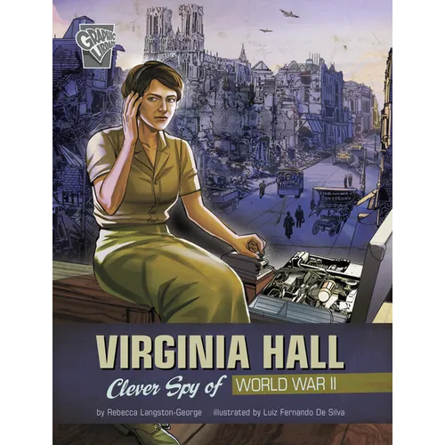 Virginia Hall: Clever Spy of World War II - Hardcover
