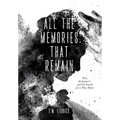 All the Memories That Remain: War, Alzheimer's, and the Search for a Way Home - Hardcover