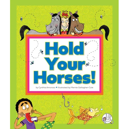 Hold Your Horses!: (And Other Peculiar Sayings) - Library Binding