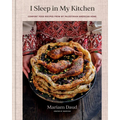 I Sleep in My Kitchen: Comfort Food Recipes from My Palestinian American Home: A Cookbook - Hardcover