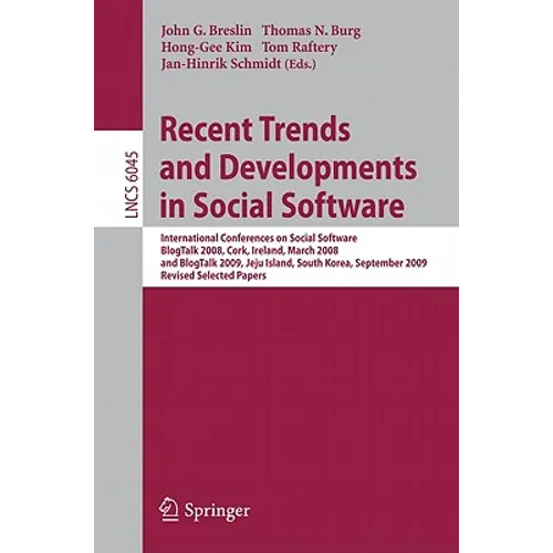 Recent Trends and Developments in Social Software: International Conferences on Social Software, Blogtalk 2008, Cork, Ireland, March 3-4, 2008, and Bl - Paperback