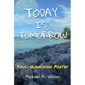 Today Is Tomorrow: Soul-Quenching Poetry - Paperback