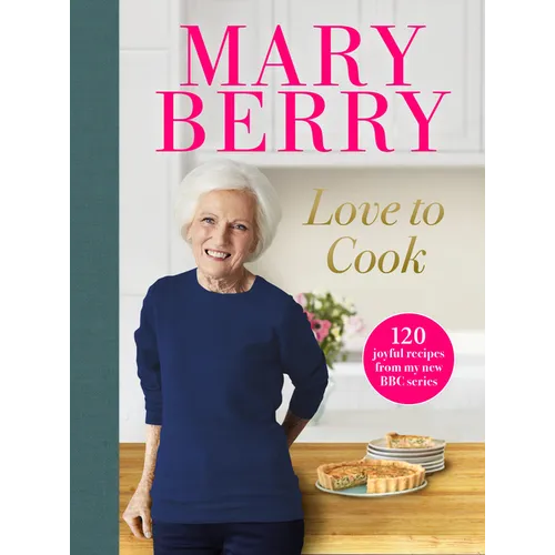Love to Cook: 120 Joyful Recipes from My New BBC Series - Hardcover