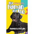 My Human and Me: A Katrina story for kids told by Sidney the Labrador - Hardcover