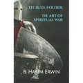 The Blue Folder: The Art of Spiritual War - Paperback