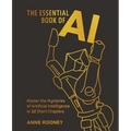 The Essential Book of AI: Master the Mysteries of Artificial Intelligence in 12 Short Chapters - Hardcover