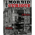 The Morbid Curious No. 1: The Journal of Ghosts, Murder, and the Macabre - Paperback