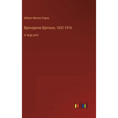 Björnstjerne Björnson, 1832-1910: in large print - Hardcover