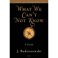 What We Can't Not Know: A Guide - Paperback