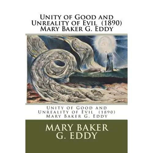 Unity of Good and Unreality of Evil (1890) Mary Baker G. Eddy - Paperback