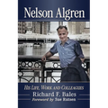 Nelson Algren: His Life, Work and Colleagues - Paperback