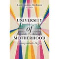 University of Motherhood: Undergraduate Degree - Paperback