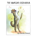 The Dancing Chihuahua - Hardcover