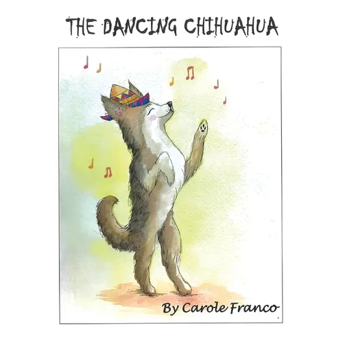 The Dancing Chihuahua - Hardcover