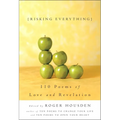 Risking Everything: 110 Poems of Love and Revelation - Hardcover