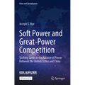 Soft Power and Great-Power Competition: Shifting Sands in the Balance of Power Between the United States and China - Paperback