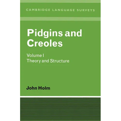 Pidgins and Creoles Volume I: Theory and Structure - Paperback