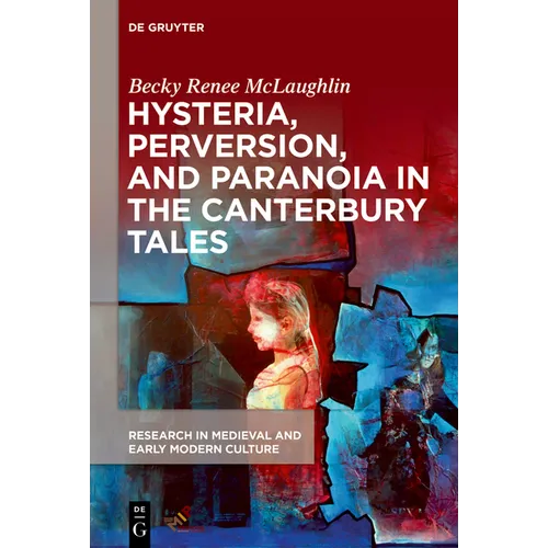 Hysteria, Perversion, and Paranoia in "The Canterbury Tales": "Wild" Analysis and the Symptomatic Storyteller - Paperback