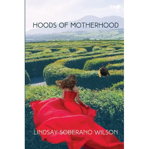 Hoods of Motherhood: A Collection of Poems - Paperback